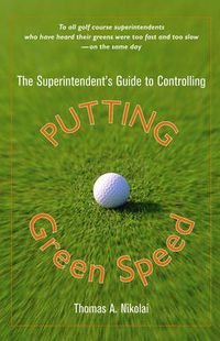 Cover image for The Superintendent's Guide to Controlling Putting Green Speed