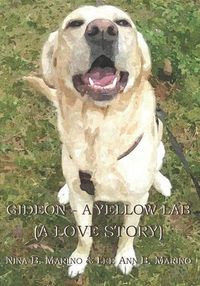 Cover image for Gideon - A Yellow Lab: A Love Story