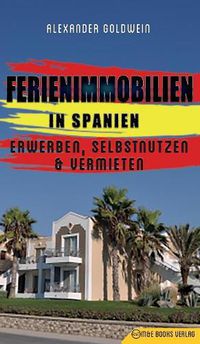 Cover image for Immobilien in Spanien: Erwerben, Selbstnutzen & Vermieten