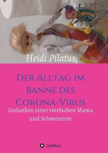 Cover image for Der Alltag im Banne des Corona-Virus: Gedanken einer vierfachen Mama und Schweizerin