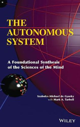 Cover image for The Autonomous System: A Foundational Synthesis of the Sciences of the Mind