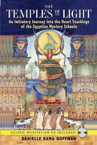 Cover image for The Temples of Light: An Initiatory Journey into the Heart Teachings of the Egyptian Mystery Schools