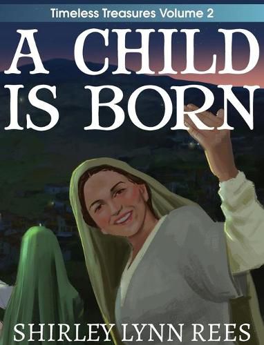 Cover image for A Child Is Born: The Shepherd's Story