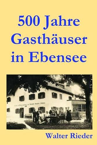 Cover image for 500 Jahre Gasthauser in Ebensee