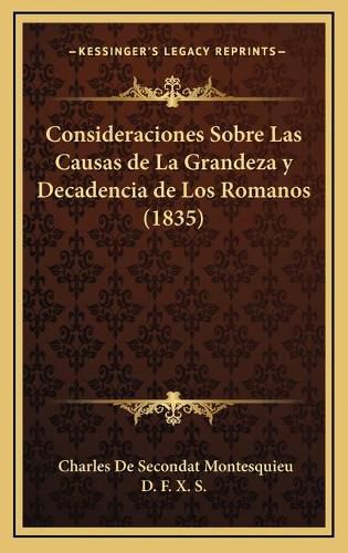 Cover image for Consideraciones Sobre Las Causas de La Grandeza y Decadencia de Los Romanos (1835)