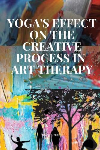 Cover image for Yoga's Effect on the Creative Process in Art Therapy