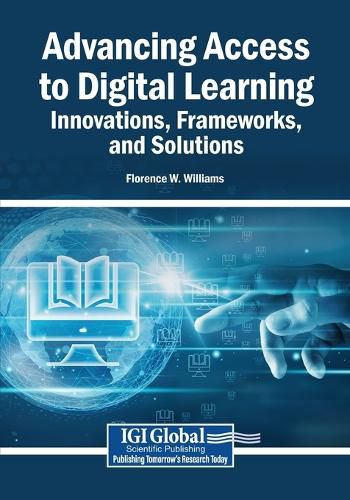 Cover image for Advancing Access to Digital Learning: Innovations, Frameworks, and Solutions