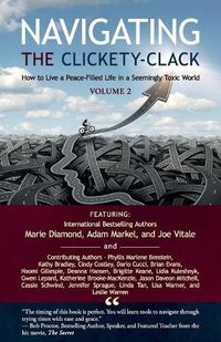 Cover image for Navigating the Clickety-Clack: How to Live a Peace-Filled Life in a Seemingly Toxic World, Volume 2