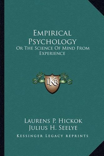 Empirical Psychology: Or the Science of Mind from Experience