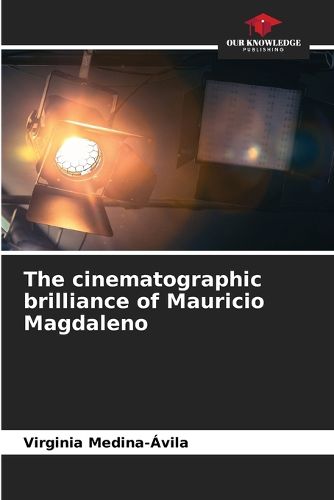 The cinematographic brilliance of Mauricio Magdaleno