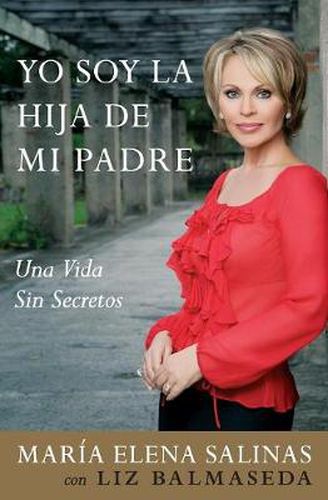 Cover image for Yo Soy la Hija de Mi Padre: Living a Life Without Secrets