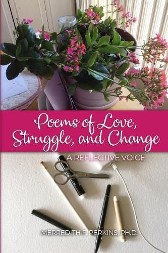 Cover image for Poems of Love, Struggle, and Change: A Reflective Voice