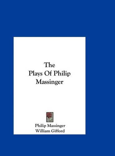 The Plays of Philip Massinger