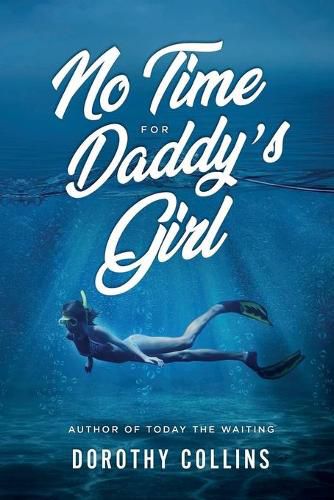 Cover image for No Time for Daddy's Girl: Author to Today the Waiting