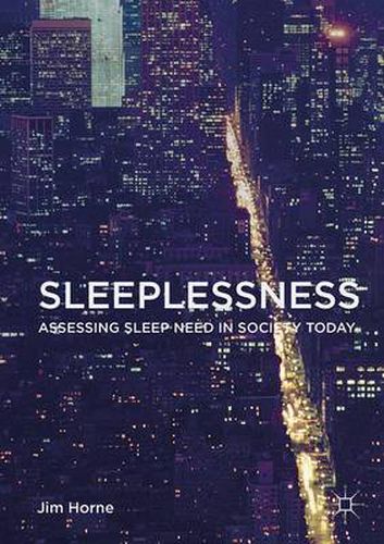 Cover image for Sleeplessness: Assessing Sleep Need in Society Today