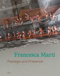 Cover image for Francesca Marti - Passage and Presence