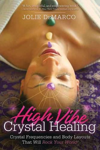 Cover image for High Vibe Crystal Healing: Crystal Frequencies and Body Layouts That Will Rock Your World