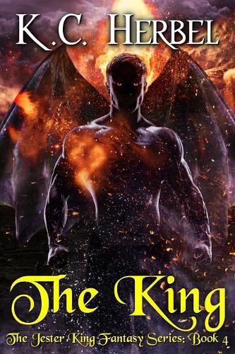 Cover image for The King: The Jester King Fantasy Series: Book Four