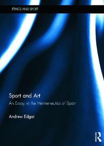 Cover image for Sport and Art: An Essay in the Hermeneutics of Sport