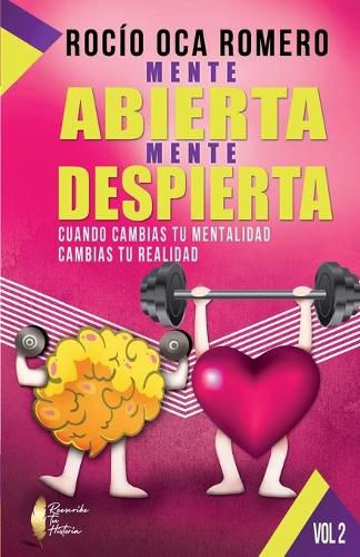 Cover image for Mente Abierta, Mente Despierta: Cuando Cambias Tu Mentalidad Cambias Tu Realidad