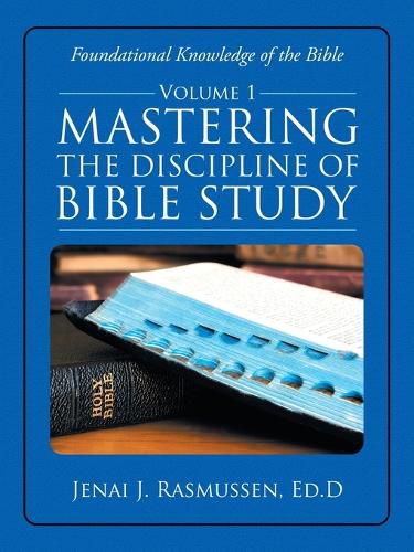Cover image for Mastering the Discipline of Bible Study: Volume 1