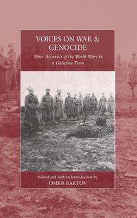 Cover image for Voices on War and Genocide: Three Accounts of the World Wars in a Galician Town