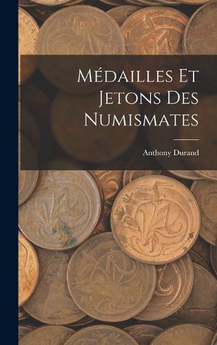 Cover image for Medailles Et Jetons Des Numismates