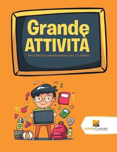 Grande Attivita: Terzi Libri Di Scuola Elementare Vol. 1 Labirinti