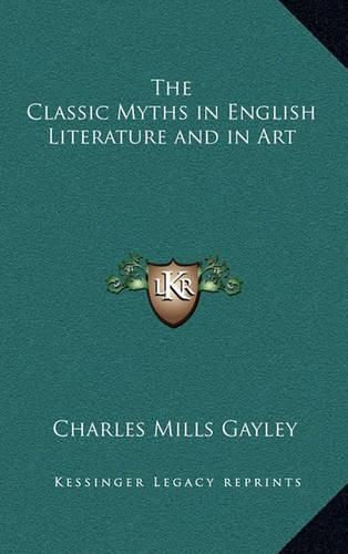 The Classic Myths in English Literature and in Art