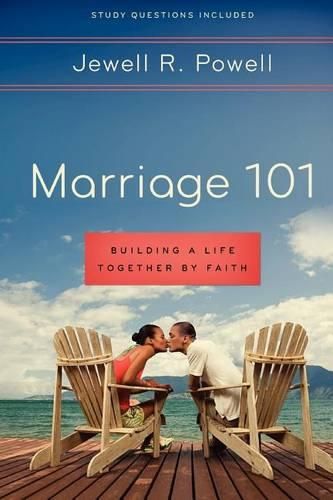 Cover image for Marriage 101: Building a Life Together by Faith: Study Questions Included