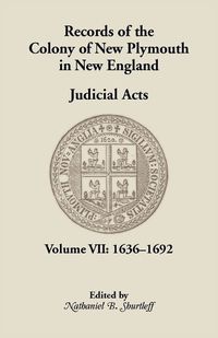 Cover image for Records of the Colony of New Plymouth in New England, Volume VII