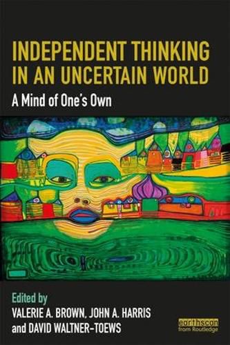 Independent Thinking in an Uncertain World: A Mind of One's Own