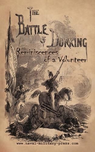 THE BATTLE OF DORKING Reminiscences of a Volunteer