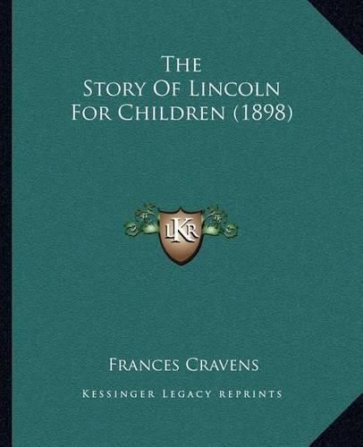 Cover image for The Story of Lincoln for Children (1898)