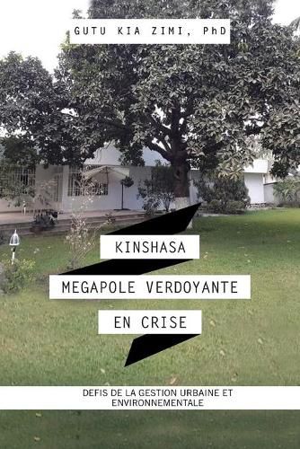 Cover image for Kinshasa Megapole Verdoyante En Crise