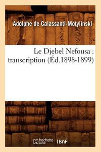 Cover image for Le Djebel Nefousa: Transcription (Ed.1898-1899)