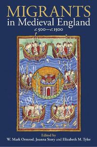 Cover image for Migrants in Medieval England, c. 500-c. 1500