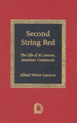 Cover image for Second String Red: A Biography of Al Lannon, American Communist