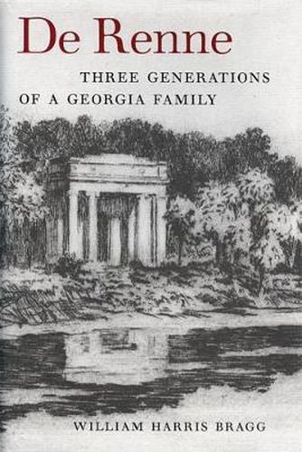 Cover image for De Renne: Three Generations of a Georgia Family