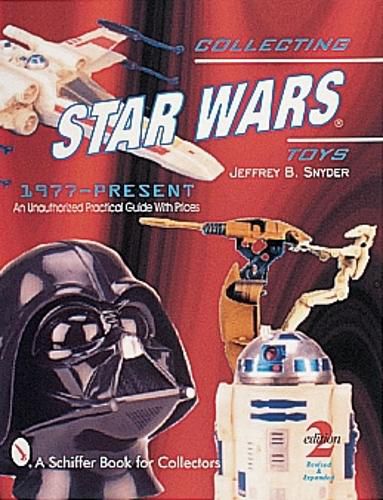 Cover image for Collecting  Star Wars  Toys 1977-1997: Unauthorised Practical Guide