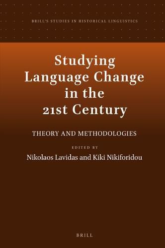 Cover image for Studying Language Change in the 21st Century: Theory and Methodologies