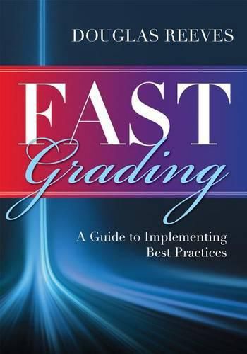 Fast Grading: A Guide to Implementing Best Practices (Common Mistakes Educators Make with Grading Policies)