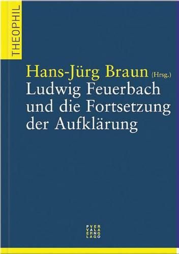 Cover image for Ludwig Feuerbach Und Die Fortsetzung Der Aufklarung