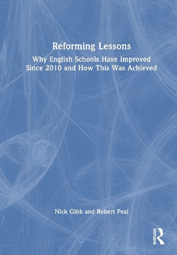Cover image for Reforming Lessons: Why English Schools Have Improved Since 2010 and How This Was Achieved