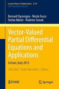 Cover image for Vector-Valued Partial Differential Equations and Applications: Cetraro, Italy 2013