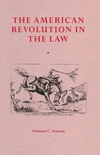 Cover image for The American Revolution In The Law: Anglo-American Jurisprudence before John Marshall