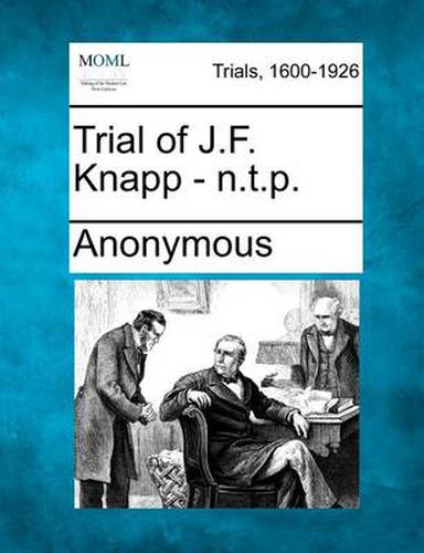 Cover image for Trial of J.F. Knapp - N.T.P.