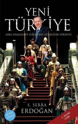 Cover image for Yeni Turkiye: Asra Damgasini Vuran Bir Liderligin Hikayesi