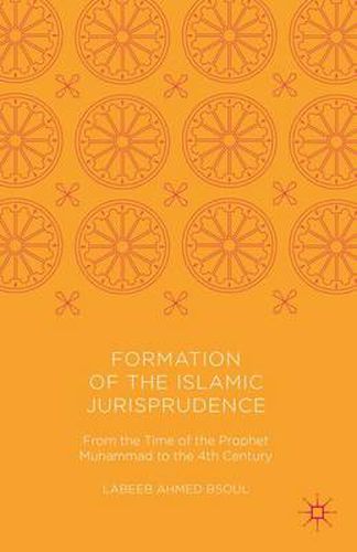 Cover image for Formation of the Islamic Jurisprudence: From the Time of the Prophet Muhammad to the 4th Century