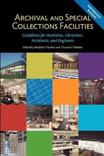 Cover image for Archival and Special Collections Facilities: Guidelines for Archivists, Librarians, Architects, and Engineers